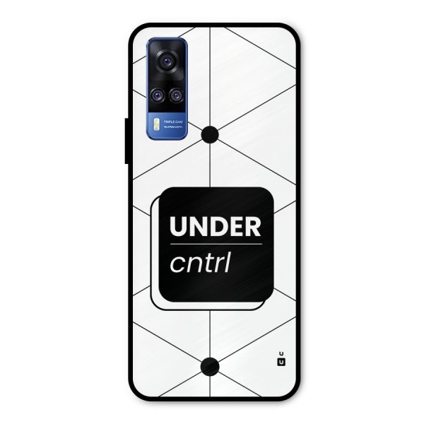 Under Control Metal Back Case for Vivo Y31