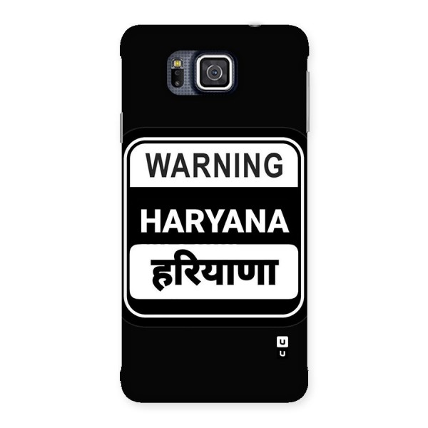 Warning Haryana Back Case for Galaxy Alpha