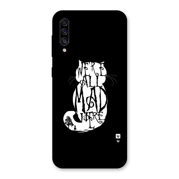 We All Mad Here Back Case for Galaxy A30s