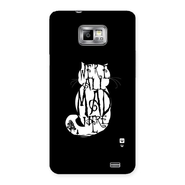 We All Mad Here Back Case for Galaxy S2