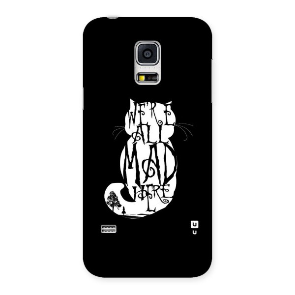 We All Mad Here Back Case for Galaxy S5 Mini