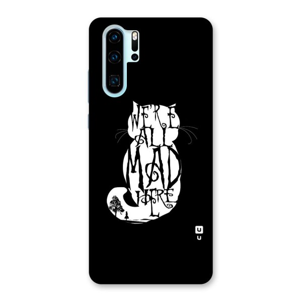 We All Mad Here Back Case for Huawei P30 Pro
