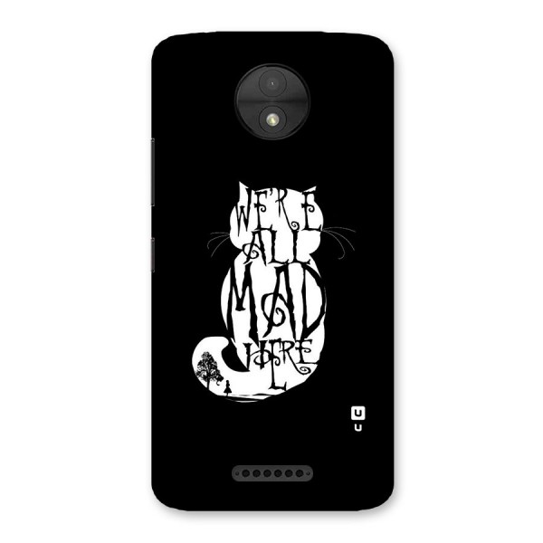 We All Mad Here Back Case for Moto C