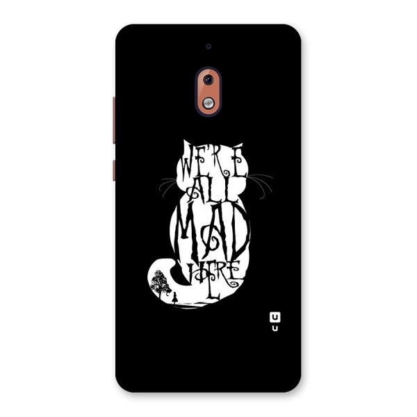 We All Mad Here Back Case for Nokia 2.1