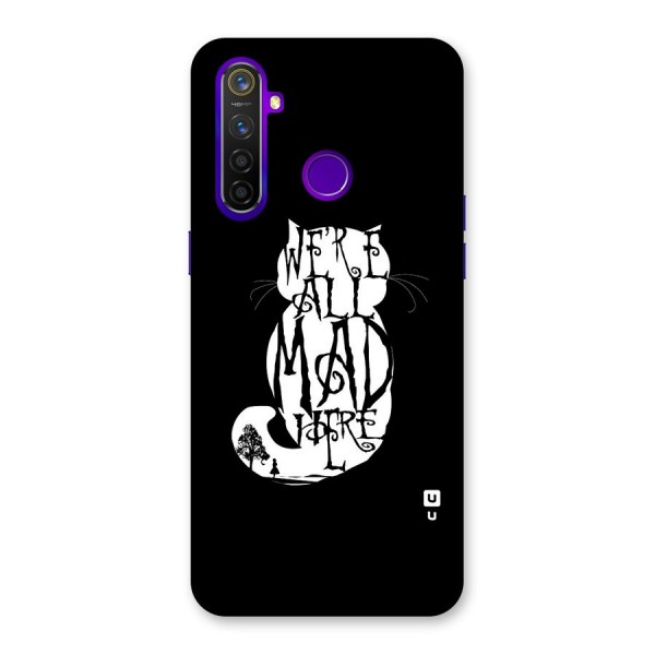 We All Mad Here Back Case for Realme 5 Pro