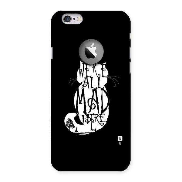 We All Mad Here Back Case for iPhone 6 Logo Cut