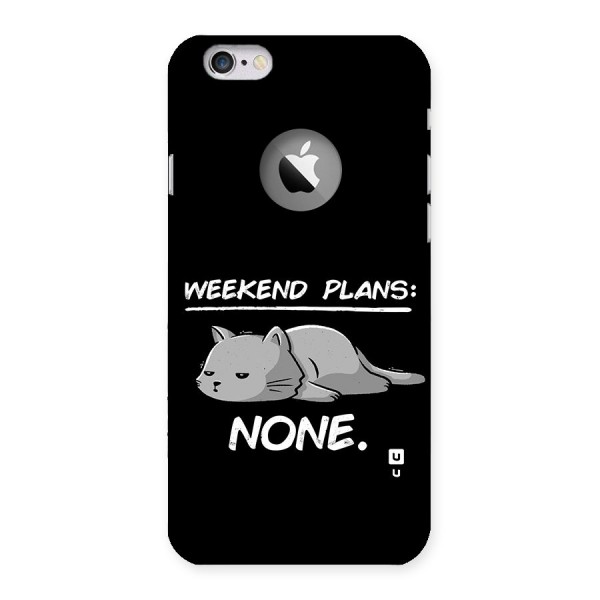 Weekend Plans None Back Case for iPhone 6 Logo Cut