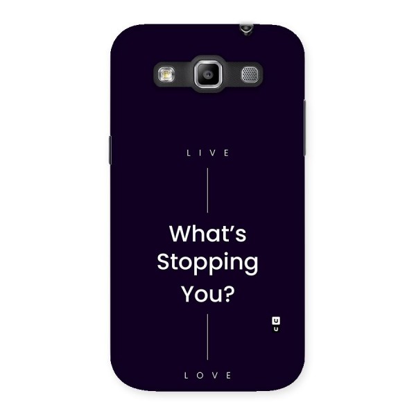 What Stopping You Back Case for Galaxy Grand Quattro