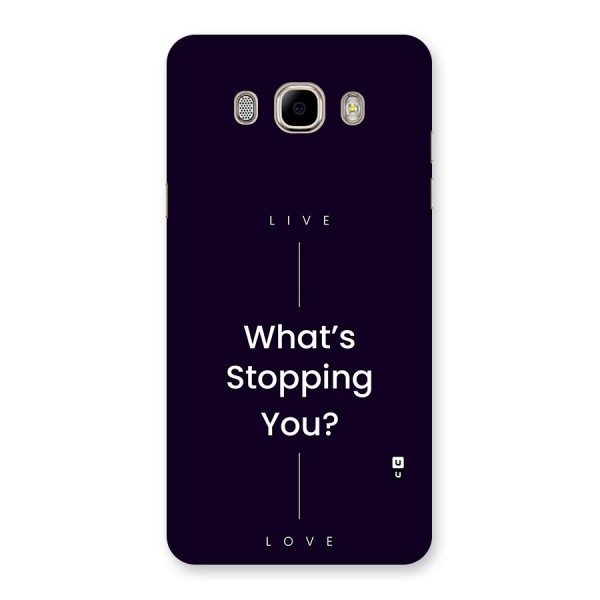 What Stopping You Back Case for Galaxy J7 2016