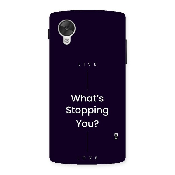 What Stopping You Back Case for Google Nexus 5