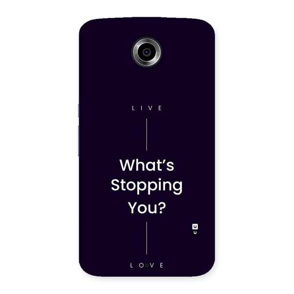 What Stopping You Back Case for Google Nexus 6