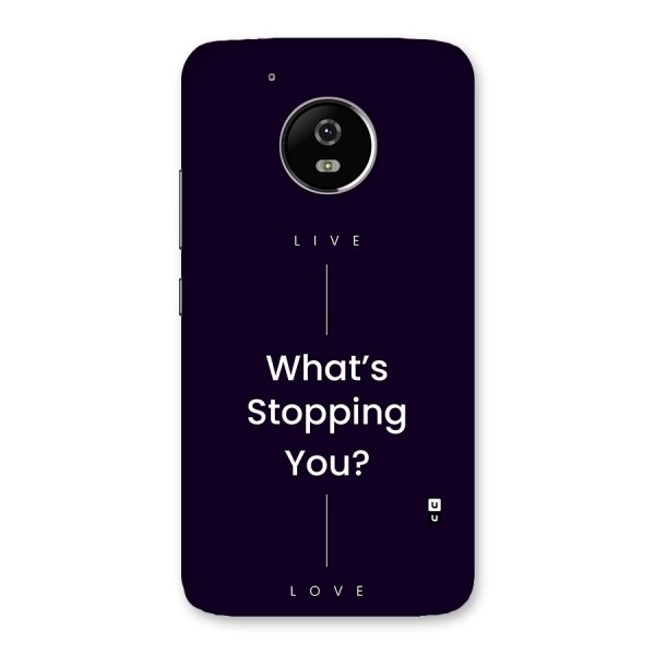 What Stopping You Back Case for Moto G5