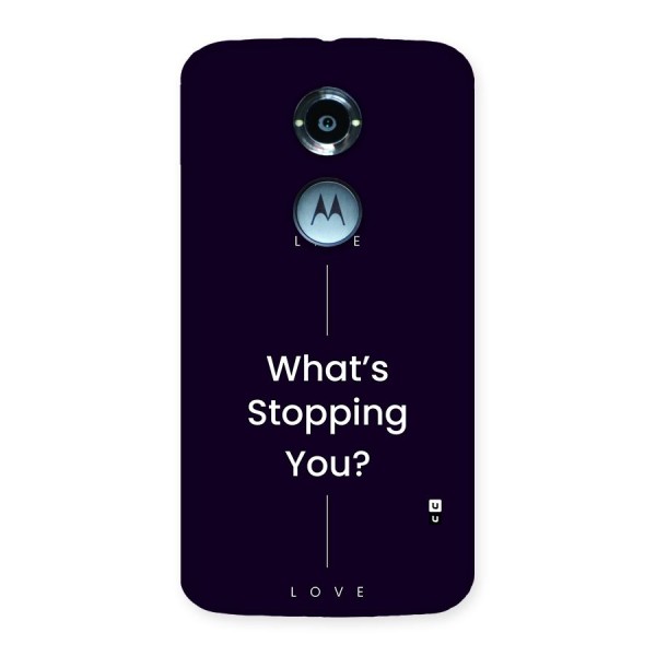 What Stopping You Back Case for Moto X2