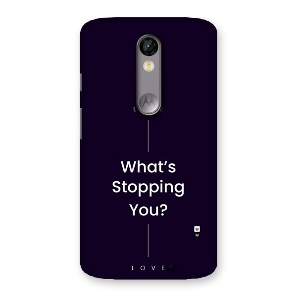What Stopping You Back Case for Moto X Force