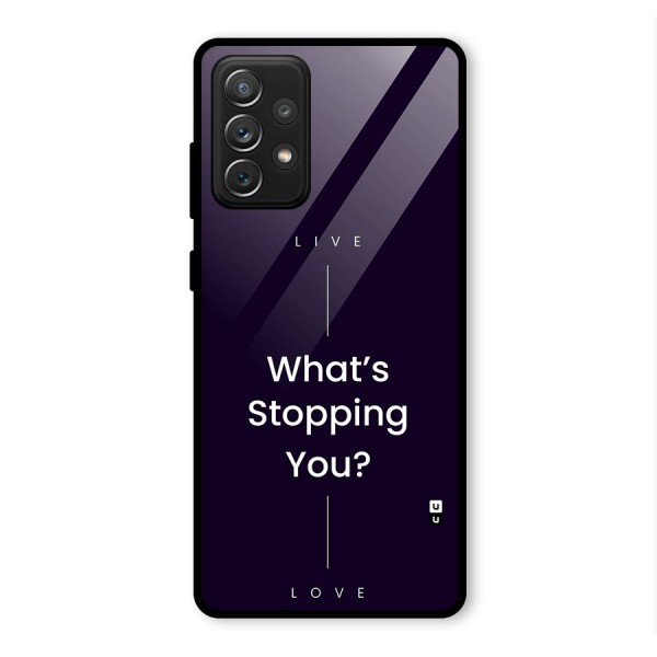 What Stopping You Glass Back Case for Galaxy A72
