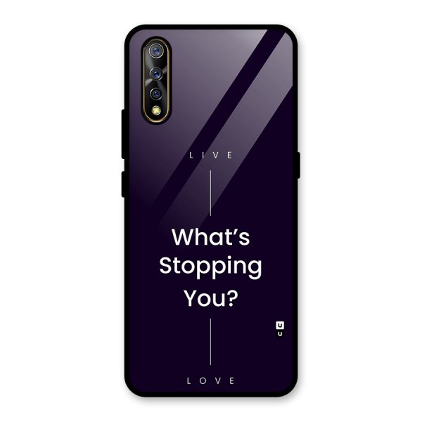 What Stopping You Glass Back Case for Vivo S1