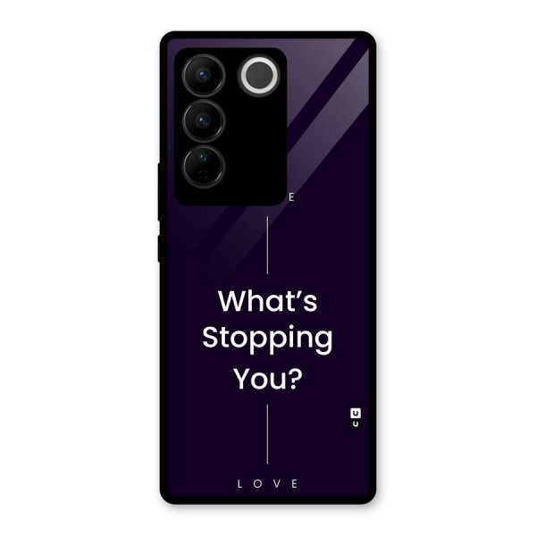 What Stopping You Glass Back Case for Vivo V27