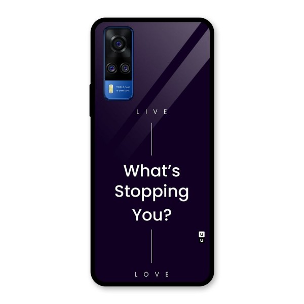 What Stopping You Glass Back Case for Vivo Y31