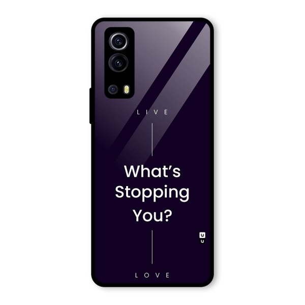 What Stopping You Glass Back Case for Vivo iQOO Z3