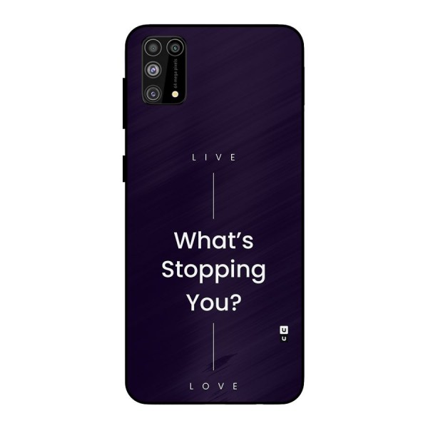 What Stopping You Metal Back Case for Galaxy F41