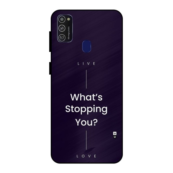 What Stopping You Metal Back Case for Galaxy M30s
