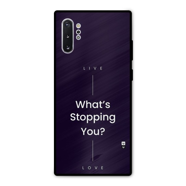 What Stopping You Metal Back Case for Galaxy Note 10 Plus