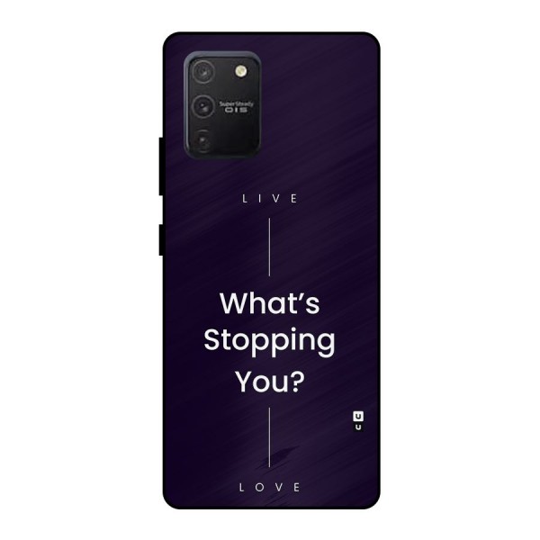 What Stopping You Metal Back Case for Galaxy S10 Lite