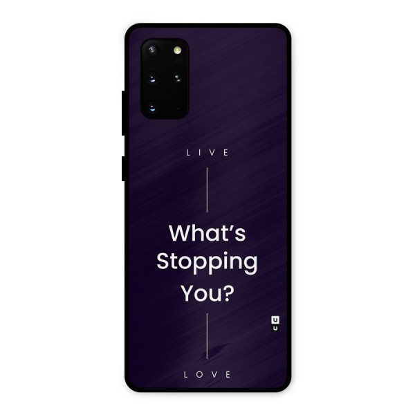 What Stopping You Metal Back Case for Galaxy S20 Plus