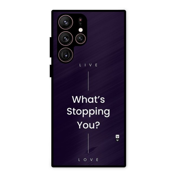 What Stopping You Metal Back Case for Galaxy S22 Ultra 5G