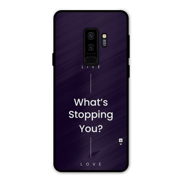 What Stopping You Metal Back Case for Galaxy S9 Plus