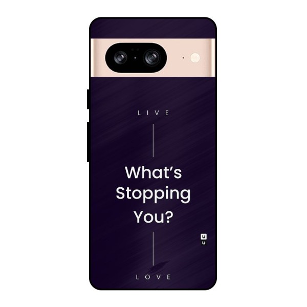 What Stopping You Metal Back Case for Google Pixel 8