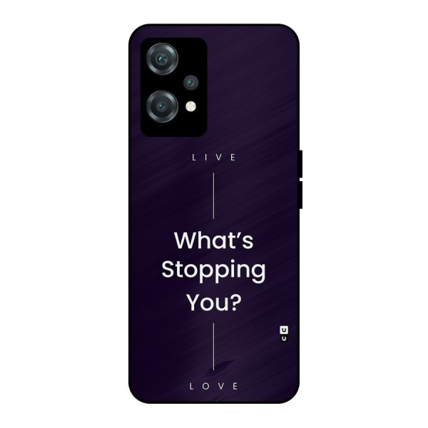 What Stopping You Metal Back Case for OnePlus Nord CE 2 Lite 5G
