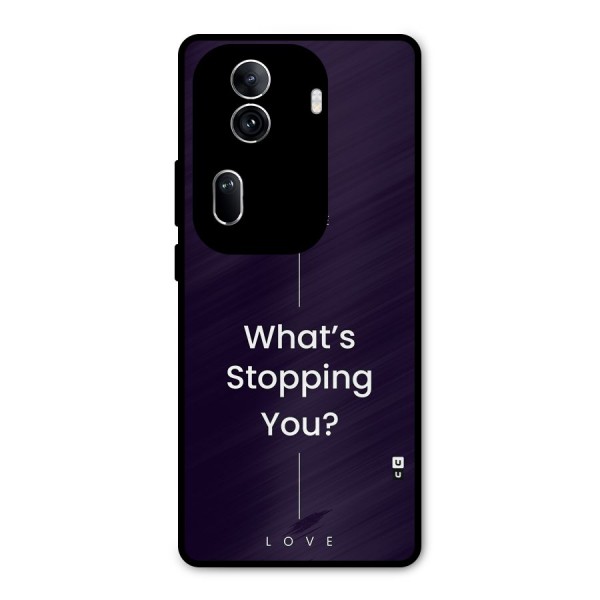 What Stopping You Metal Back Case for Oppo Reno11 Pro 5G