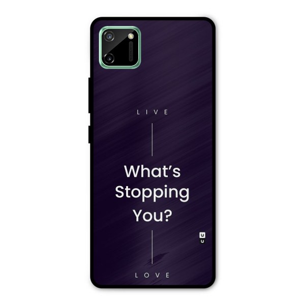 What Stopping You Metal Back Case for Realme C11