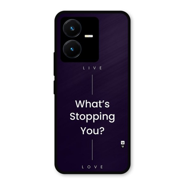 What Stopping You Metal Back Case for Vivo Y22