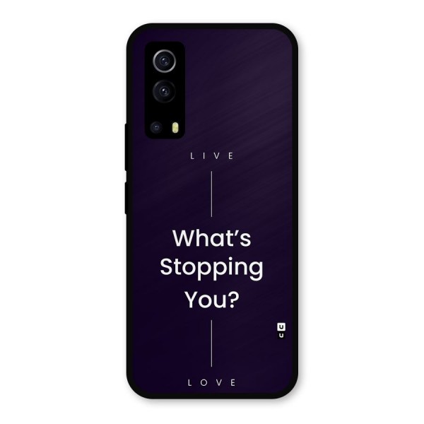 What Stopping You Metal Back Case for iQOO Z3