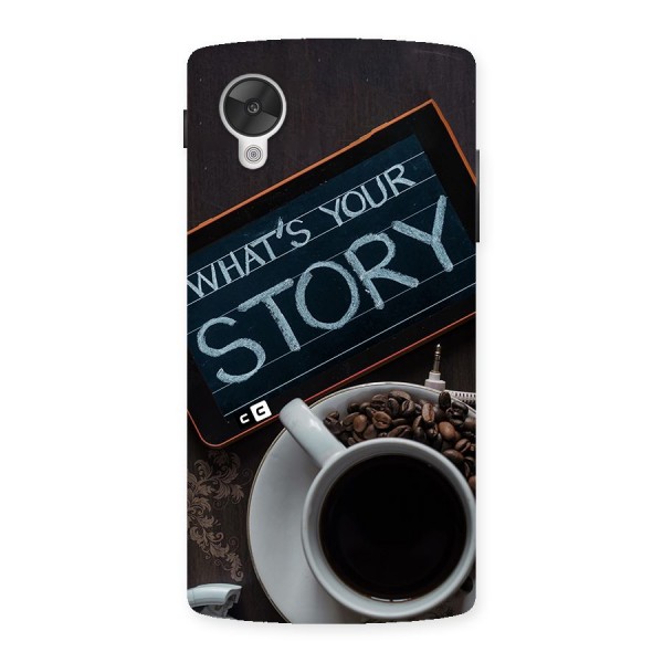 Whats Your Story Back Case for Google Nexus 5