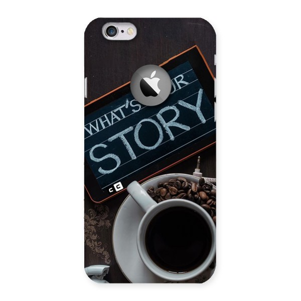 Whats Your Story Back Case for iPhone 6 Logo Cut