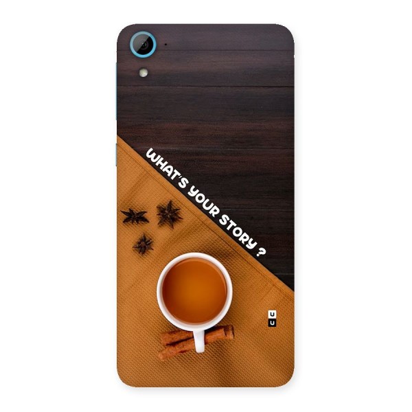 Whats Your Tea Story Back Case for Desire 826