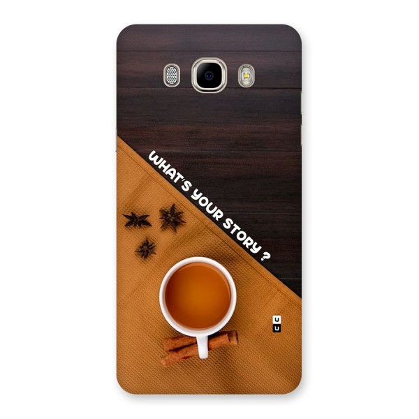 Whats Your Tea Story Back Case for Galaxy J7 2016