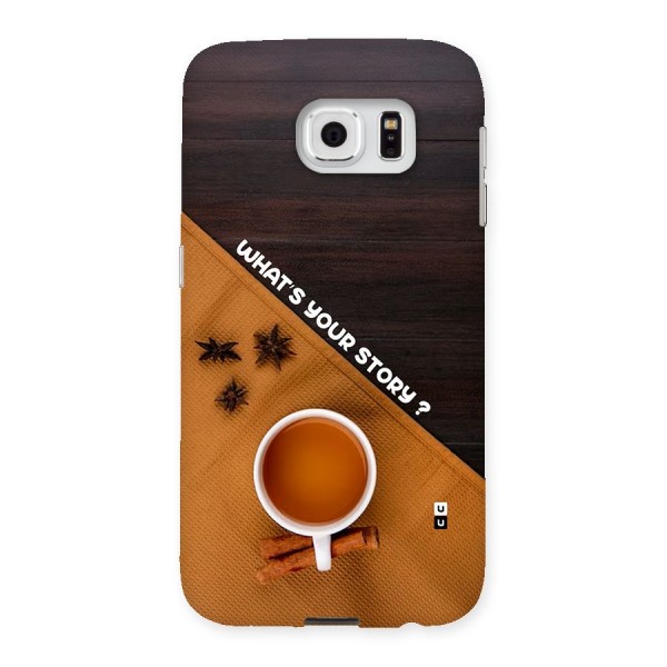 Whats Your Tea Story Back Case for Galaxy S6