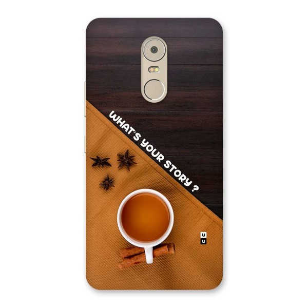 Whats Your Tea Story Back Case for Lenovo K6 Note