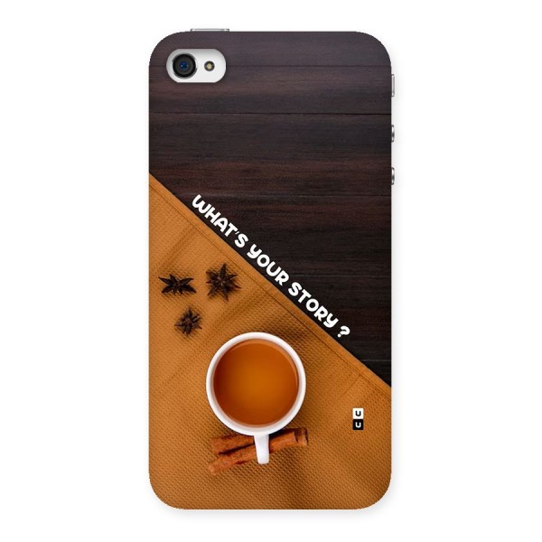 Whats Your Tea Story Back Case for iPhone 4 4s