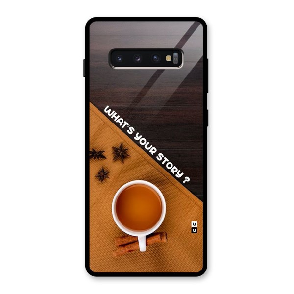 Whats Your Tea Story Glass Back Case for Galaxy S10 Plus