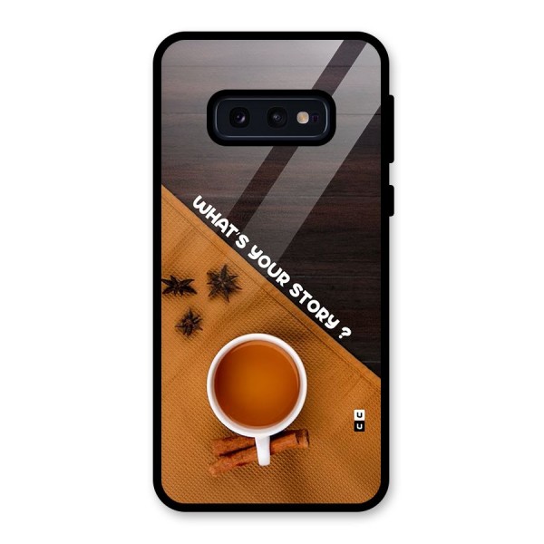 Whats Your Tea Story Glass Back Case for Galaxy S10e