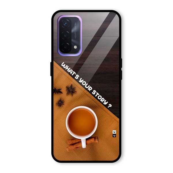 Whats Your Tea Story Glass Back Case for Oppo A74 5G