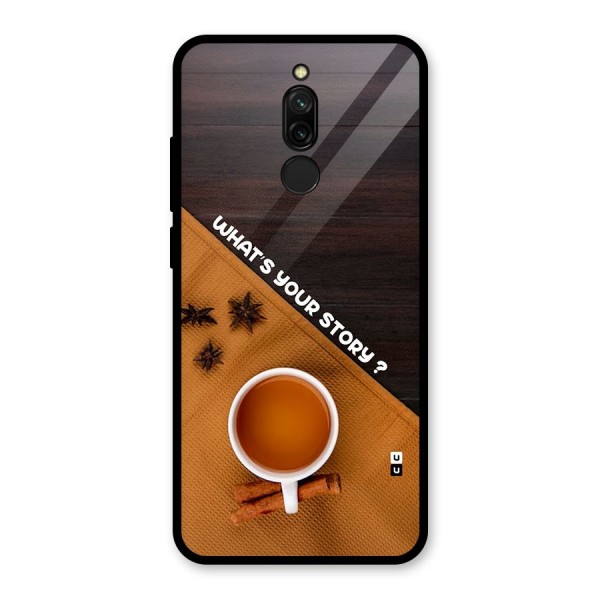 Whats Your Tea Story Glass Back Case for Redmi 8