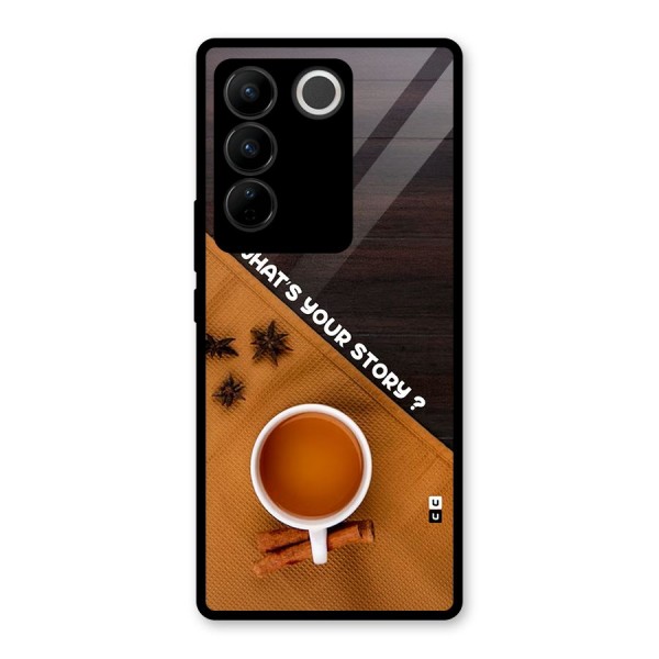 Whats Your Tea Story Glass Back Case for Vivo V27
