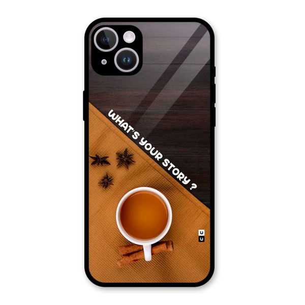 Whats Your Tea Story Glass Back Case for iPhone 14 Plus