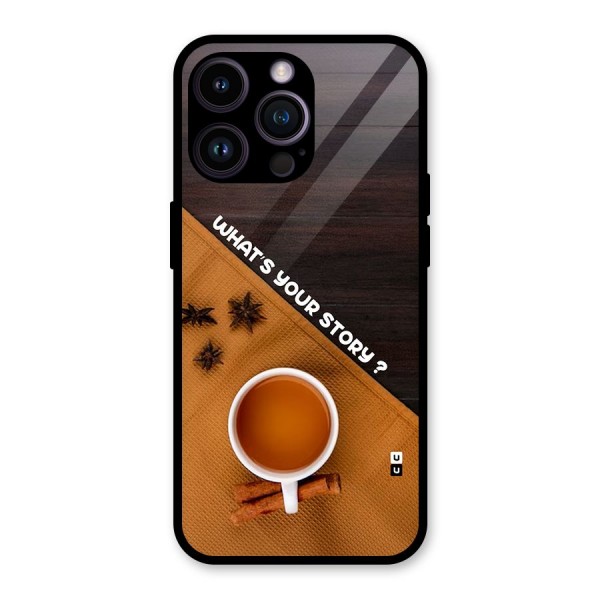Whats Your Tea Story Glass Back Case for iPhone 14 Pro Max